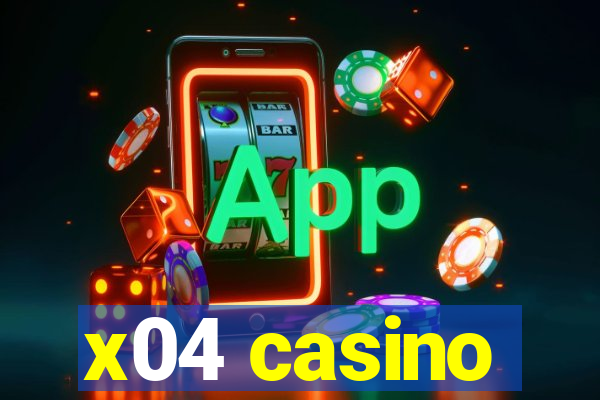 x04 casino